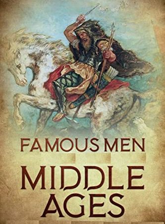 Famous Men of the Middle Ages (English Edition)