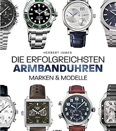 Herbert James Die erfolgreichsten Armbanduhren: Marken & Modelle Gebundene Ausgabe, 27 November 2014