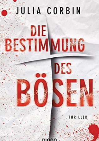 Die Bestimmung des Bösen: Kriminalroman (Julia Corbin 1)