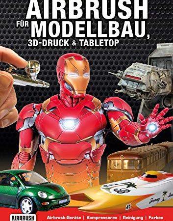 Airbrush für Modellbau, 3D-Druck & Tabletop (Airbrush Step by Step Workbook)