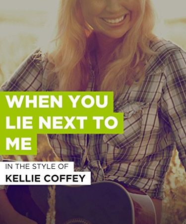 When You Lie Next To Me im Stil von "Kellie Coffey"