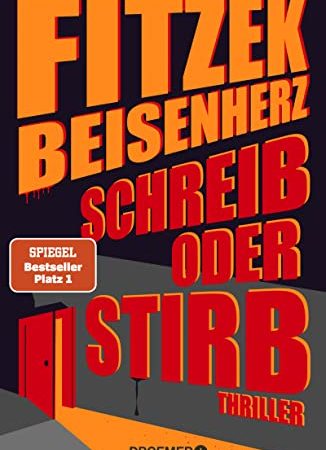 Schreib oder stirb: Thriller | Fitzek meets Beisenherz: zwischen hartem Thrill und cooler Komik