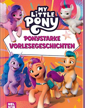 My little Pony: Ponystarke Vorlesegeschichten: Vorlesegeschichten ab 3 Jahren
