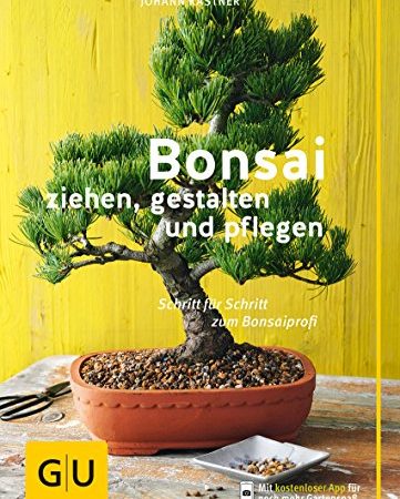 Bonsai ziehen, gestalten und pflegen: Schritt für Schritt zum Bonsaiprofi (GU Gartenpraxis)